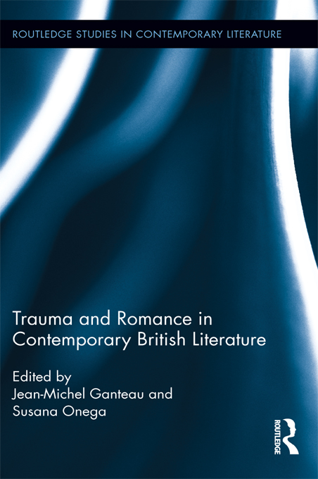 Trauma and Romance in Contemporary British Literature Drawing on a variety of - photo 1