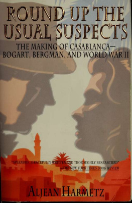 Harmetz Round up the usual suspects : the making of Casablanca : Bogart, Bergman, and World War II