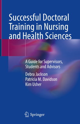 Debra Jackson Successful Doctoral Training in Nursing and Health Sciences: A Guide for Supervisors, Students and Advisors