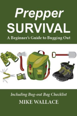 Mike Wallace - Prepper Survival: A Beginners Guide to Bugging Out