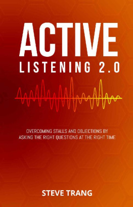 Steve Trang - Active Listening 2.0: Overcoming Stalls and Objections by Asking the Right Questions at the Right Time