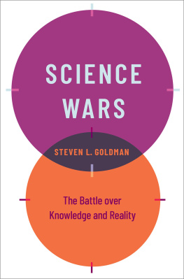 Steven L. Goldman - Science Wars: The Battle Over Knowledge and Reality