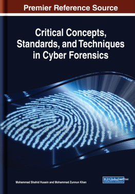Mohammad Zunnun Khan (editor) - Critical Concepts, Standards, and Techniques in Cyber Forensics (Advances in Digital Crime, Forensics, and Cyber Terrorism (ADCFCT))