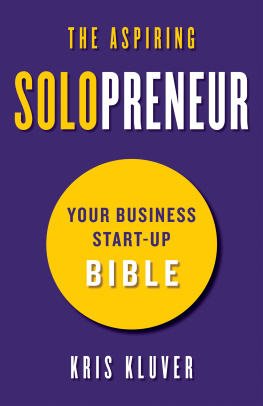 Kris Kluver - The Aspiring Solopreneur: Your Business Start-Up Bible