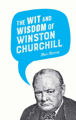 Max Morris - The Wit and Wisdom of Winston Churchill