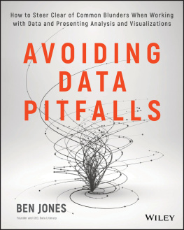 Ben Jones Avoiding Data Pitfalls: How to Steer Clear of Common Blunders When Working with Data and Presenting Analysis and Visualizations