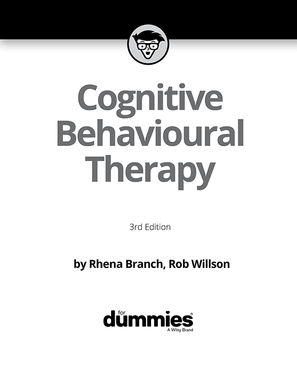 Cognitive Behavioural Therapy For Dummies 3rd Edition Published by John - photo 2