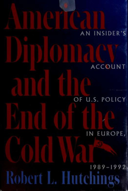 Robert L. Hutchings - American diplomacy and the end of the Cold War