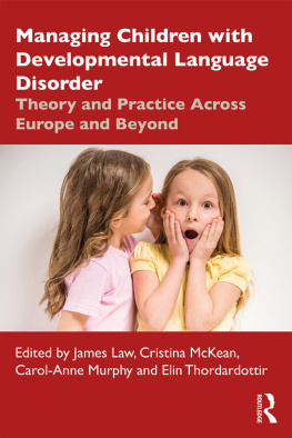 James Law (editor) - Managing Children with Developmental Language Disorder: Theory and Practice Across Europe and Beyond