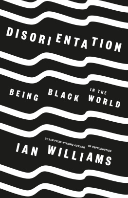 Ian Williams - Disorientation: Being Black in The World