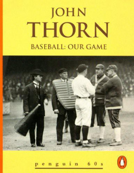 John Thorn Baseball: Our Game