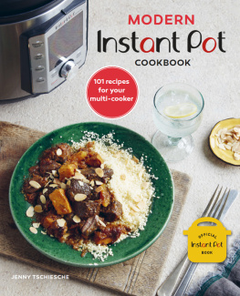Jenny Tschiesche Modern Instant Pot® Cookbook: 101 recipes for your multi-cooker