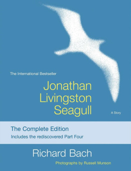 Richard Bach Jonathan Livingston Seagull: The Complete Edition Includes the rediscovered Part Four