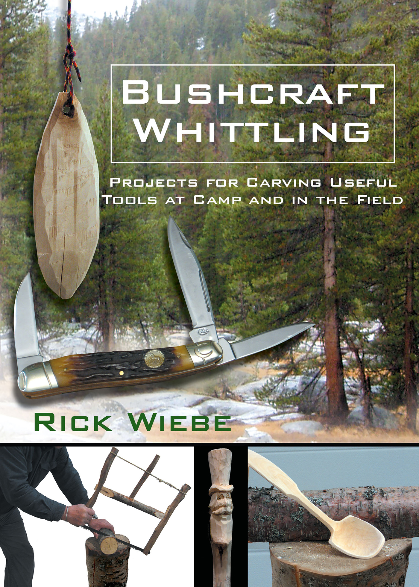 Bushcraft Whittling Rick Wiebe Bushcraft Whittling copyright Rick Wiebe - photo 1