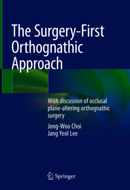 Jong-Woo Choi The Surgery-First Orthognathic Approach: With discussion of occlusal plane-altering orthognathic surgery