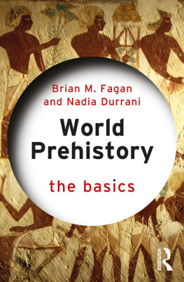 Brian M. Fagan - World Prehistory: The Basics