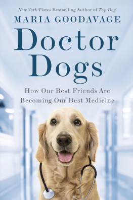Maria Goodavage Doctor Dogs: How Our Best Friends Are Becoming Our Best Medicine