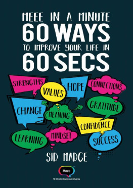 Sid Madge Meee In A Minute: 60 Ways To Improve Your Life In 60 Seconds