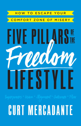 Curt Mercadante - Five Pillars of the Freedom Lifestyle: How to Escape Your Comfort Zone of Misery