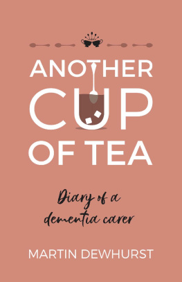 Martin Dewhurst - Another Cup of Tea: Diary of a dementia carer