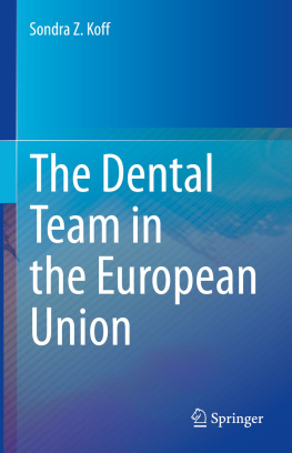 Sondra Z. Koff The Dental Team in the European Union