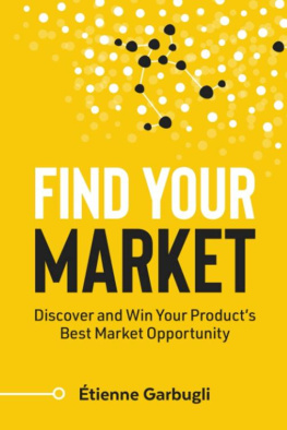 Étienne Garbugli Find Your Market: Discover and Win Your Product’s Best Market Opportunity