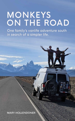 Mary Hollendoner - Monkeys on the Road: One familys vanlife adventure south in search of a simpler life