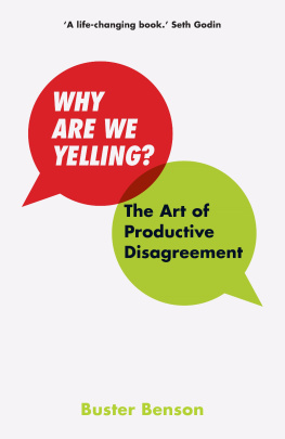 Buster Benson - Why Are We Yelling?: The Art of Productive Disagreement