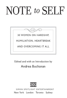 Andrea J. Buchanan - Note to Self: 30 Women on Hardship, Humiliation, Heartbreak, and Overcoming It All