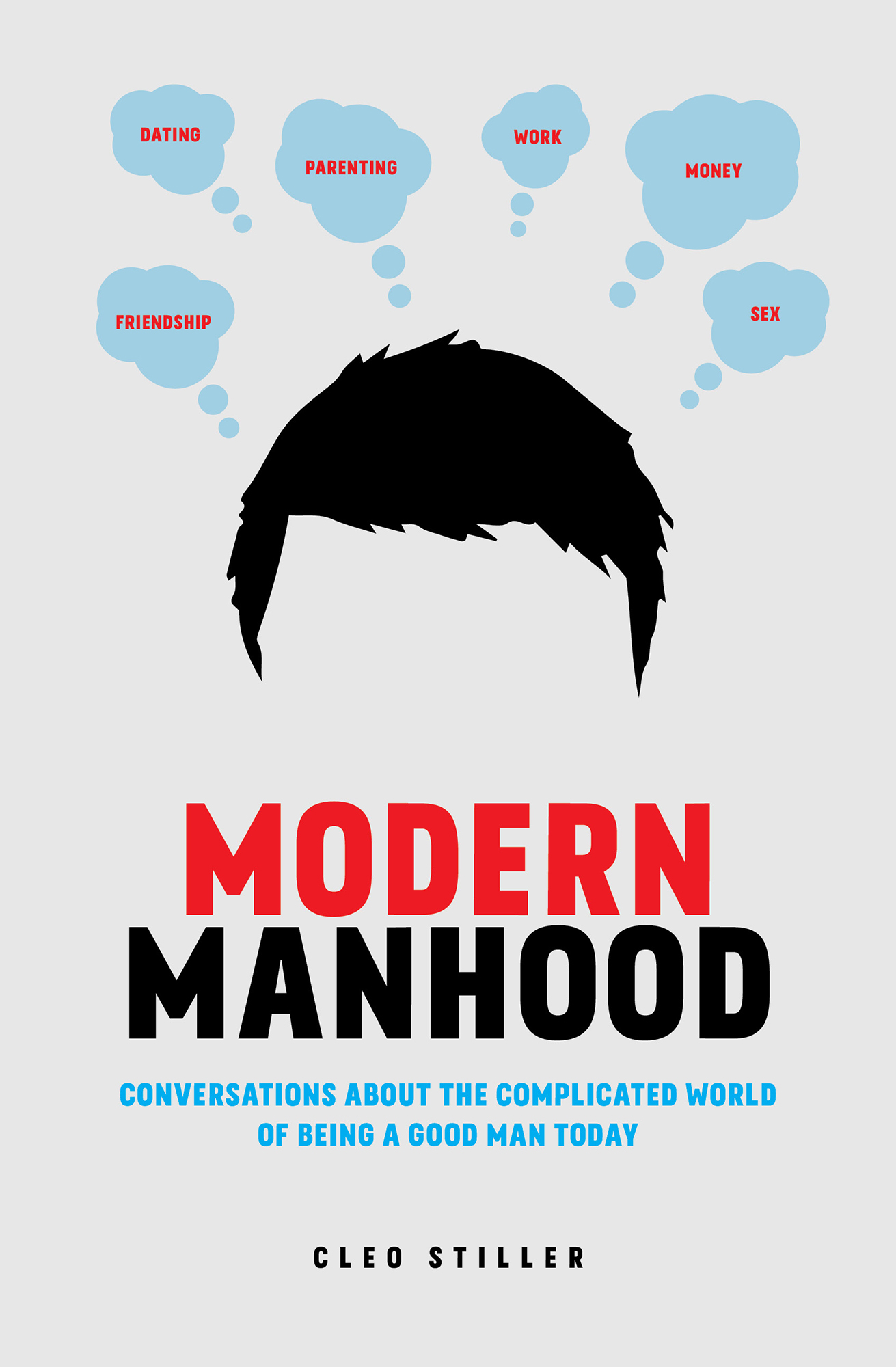 Modern Manhood Conversations About the Complicated World of Being a Good Man Today - image 1