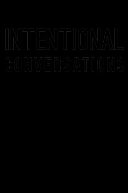 Ken Tucker - Intentional Conversations: How to Rethink Everyday Conversation and Transform Your Career