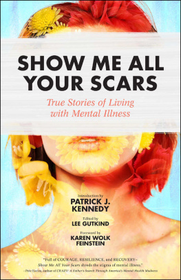 Edited by Lee Gutkin Show Me All Your Scars