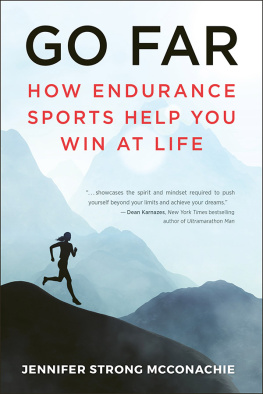 Jennifer McConachie Go Far: How Endurance Sports Help You Win At Life