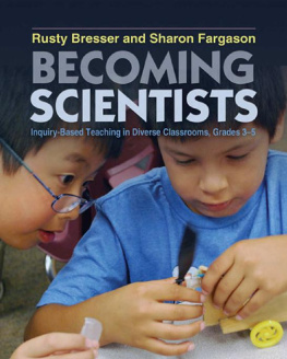 Rusty Bresser - Becoming Scientists: Inquiry-Based Teaching in Diverse Classrooms, Grades 3-5