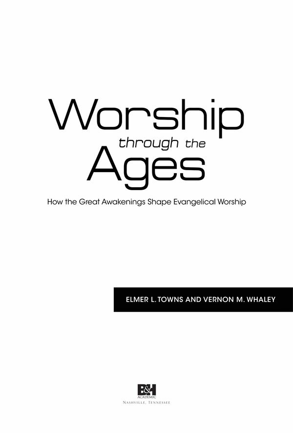 Worship through the Ages Digital Edition Based on Print Edition Worship - photo 2