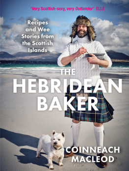 Coinneach MacLeod - The Hebridean Baker: Recipes and Wee Stories from the Scottish Islands