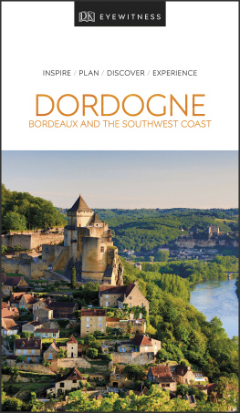 DK Eyewitness - DK Eyewitness Dordogne, Bordeaux and the Southwest Coast (Travel Guide)