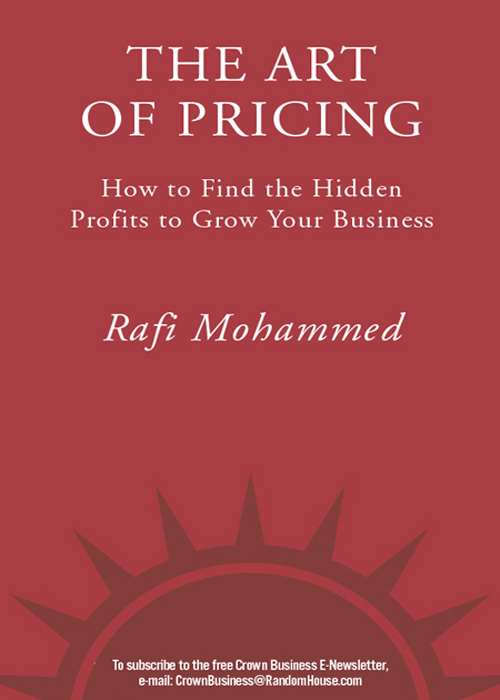 THE ART of PRICING HOW TO FIND THE HIDDEN PROFITS TO GROW YOUR BUSINESS RAFI - photo 1