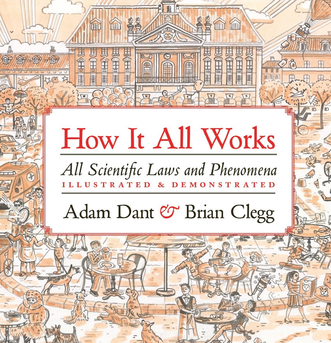 How It All Works All Scientific Laws and Phenomena ILLUSTRATED - photo 1