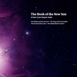 Matthew Chiarello - The Book of the New Sun: A Solar Cycle Chapter Guide