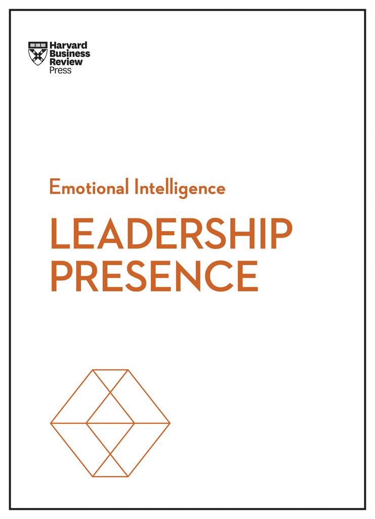 Leadership Presence HBR EMOTIONAL INTELLIGENCE SERIES HBR Emotional - photo 1