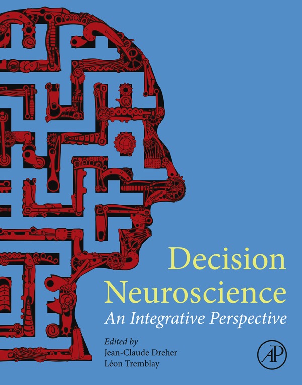 Decision Neuroscience An Integrative Perspective Editors - photo 1