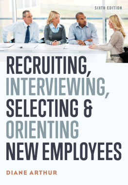 Arthur Diane - Recruiting, Interviewing, Selecting, and Orienting New Employees