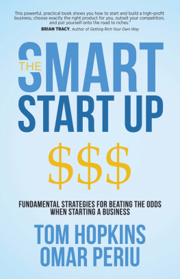 Tom Hopkins The Smart Start Up: Fundamental Strategies for Beating the Odds When Starting a Business