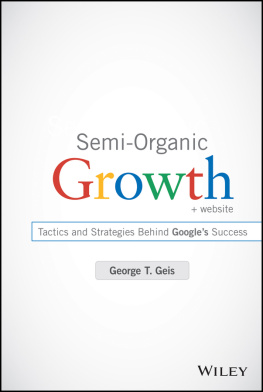 George T. Geis Semi-Organic Growth: Tactics and Strategies Behind Googles Success