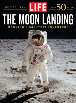 The Editors of LIFE - LIFE The Moon Landing: 50 Years Later