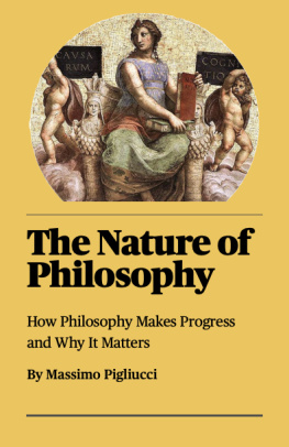 Massimo Pigliucci - The Nature of Philosophy: How Philosophy Makes Progress and Why It Matters