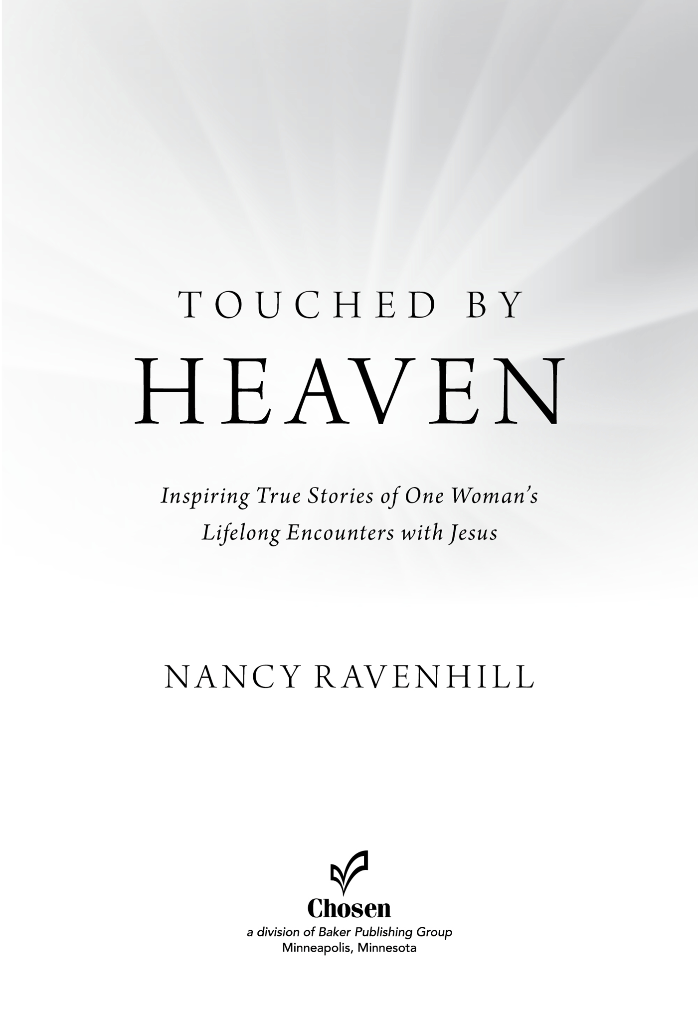 2015 by Nancy Ravenhill Published by Chosen Books 11400 Hampshire Avenue South - photo 1