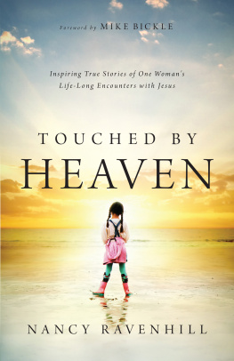 Nancy Ravenhill - Touched by Heaven: Inspiring True Stories of One Womans Encounters with Jesus