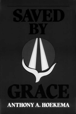 Anthony A. Hoekema - Saved by Grace